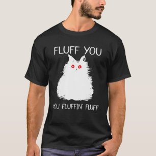 T-shirt Vous êtes duveteux, vous êtes duveteux Chat Chat