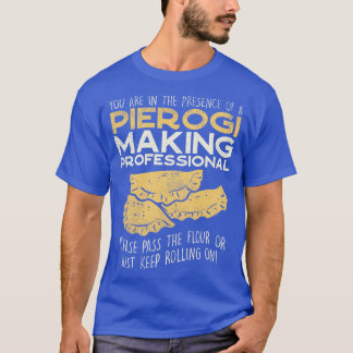 T-shirt Vous Êtes En Présence De Pierogi Faire Professi