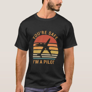 T-shirt Vous êtes en sécurité Je suis pilote
