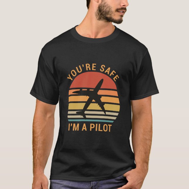 T-shirt Vous êtes en sécurité Je suis pilote (Devant)
