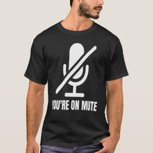 T-shirt Vous êtes en sourdine Podcast et conférence vidéo 