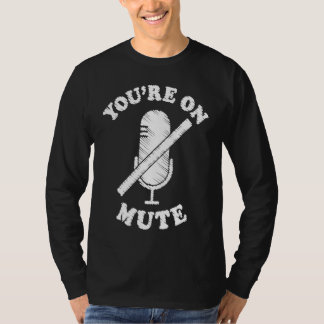 T-shirt Vous êtes en sourdine Travail à domicile pour hom