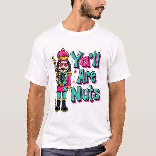 T-shirt Vous êtes fous Casse-Noisette drôle de Noël