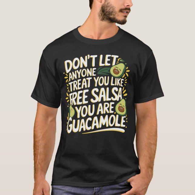 T-shirt Vous êtes Guacamole pas de salsa gratuite (Devant)