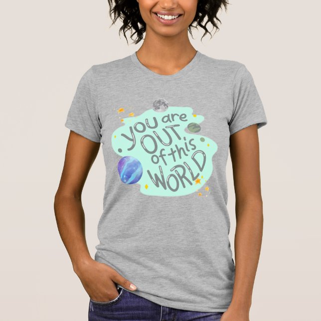 T-shirt vous êtes hors de ce monde (Devant)