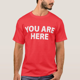 T-shirt Vous êtes ici