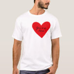 T-shirt Vous êtes ici coeur de la Saint-Valentin<br><div class="desc">Nom personnalisé amusant Saint-Valentin</div>