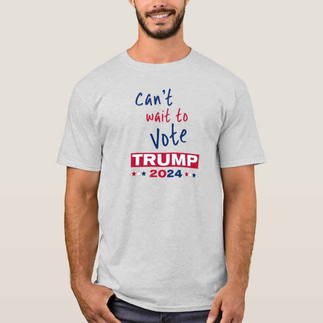 T-shirt Vous êtes impatient de voter TRUMP 2024 (Devant)
