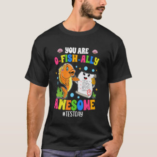 T-shirt Vous êtes incroyablement génial Jour du test, c'es