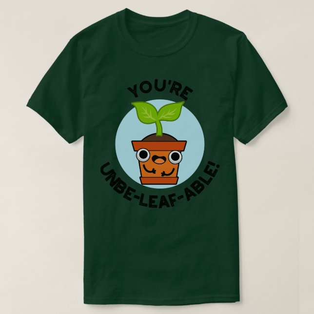 T-shirt Vous êtes insupportable Cute Positive Plante Pun (Design devant)