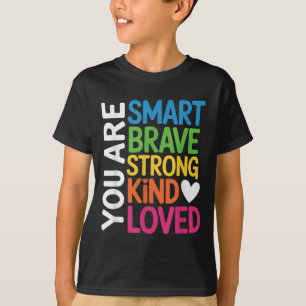 T-shirt Vous êtes intelligent courageux fort gentil motiva