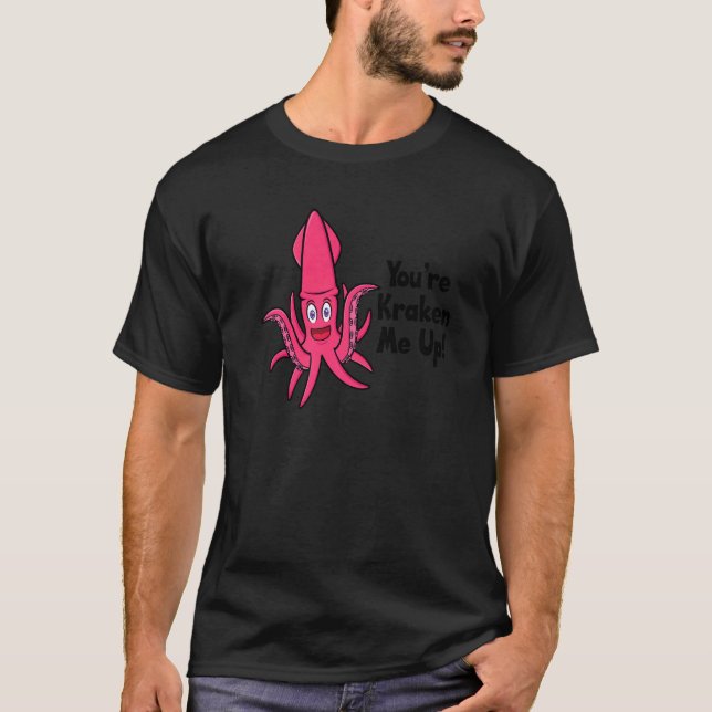 T-shirt Vous êtes Kraken Me Up Octopus Cuttlefish (Devant)