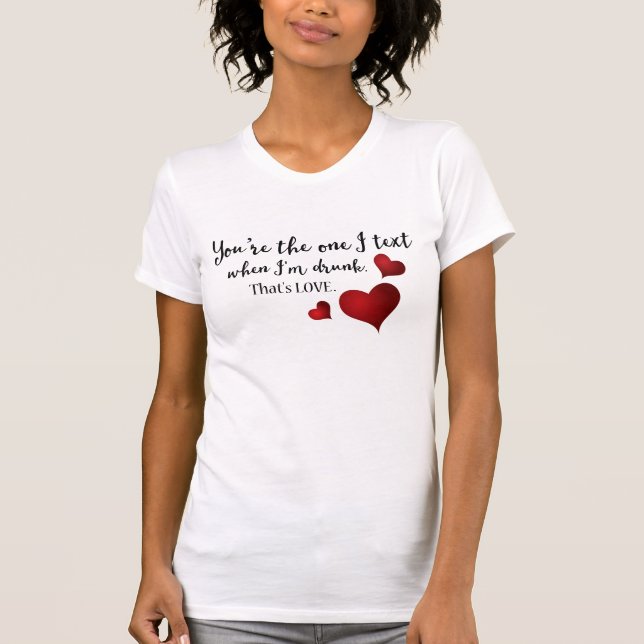 T-shirt Vous êtes la Citation de Saint Valentin amusante (Devant)
