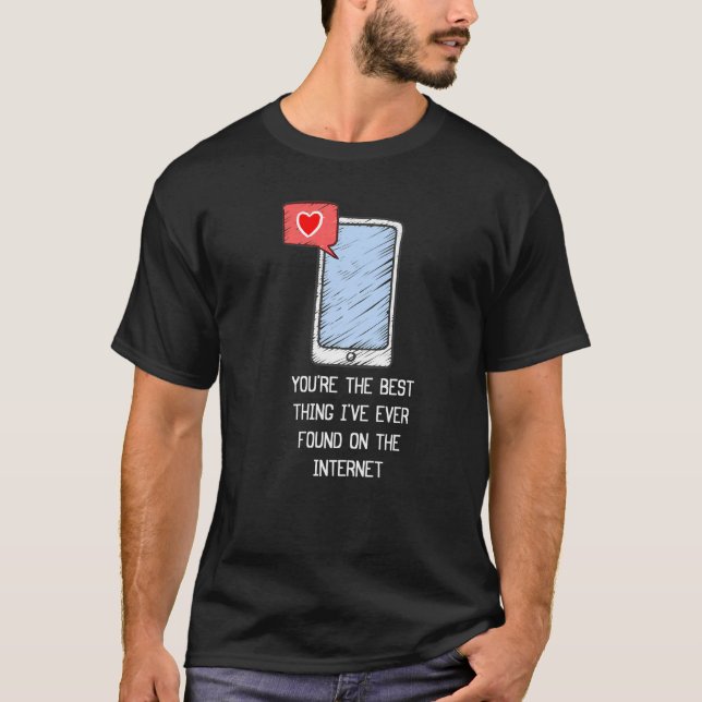 T-shirt Vous êtes la meilleure chose que j'ai jamais trouv (Devant)