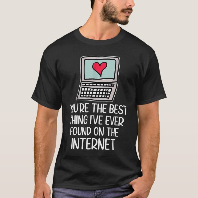 T-shirt Vous êtes la meilleure chose que j'ai jamais trouv (Devant)