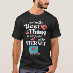 T-shirt Vous êtes la meilleure chose que j'ai jamais trouv