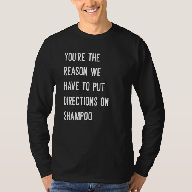 T-shirt Vous êtes la raison pour laquelle nous devons mett (Devant)