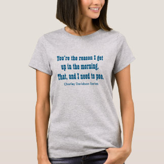 T-shirt Vous êtes la raison que je me lève pendant le