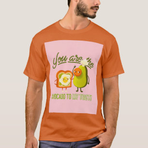 T-shirt Vous Êtes L'Avocado À Mon Toast 3