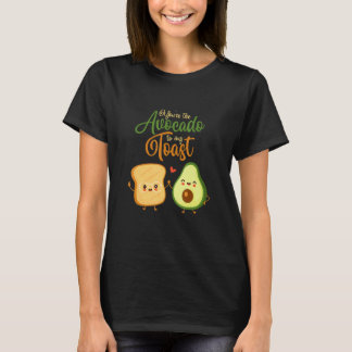 T-shirt Vous êtes l'avocat pour mon toast de nourriture pa