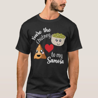 T-shirt Vous êtes le Chutney à ma Samosa Valentines jour