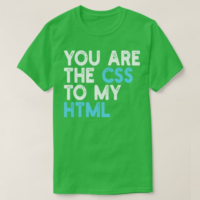 T-shirt vous êtes le css de mon html (Design devant)