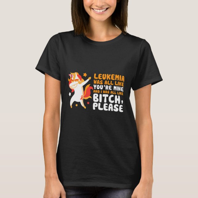 T-shirt Vous êtes le mien S'il vous plaît Unicorn Leukemia (Devant)