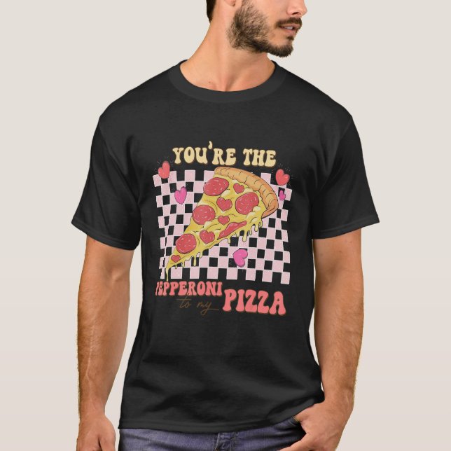 T-shirt Vous êtes le pepperoni à ma pizza pour la Saint-Va (Devant)