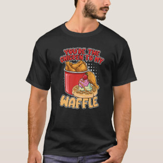 T-shirt Vous êtes le poulet à ma gaufre