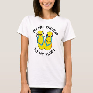 T-shirt Vous êtes le revers de mon flop drôle Slipper Pun