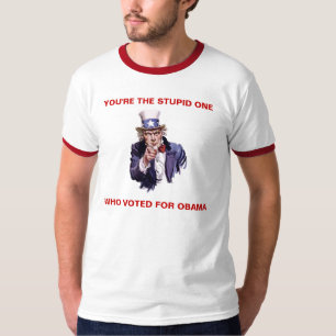 T-shirt VOUS êtes l'UNE OMS STUPIDE VOTÉE POUR OBAMA