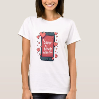 T-shirt "Vous êtes ma notification préférée"