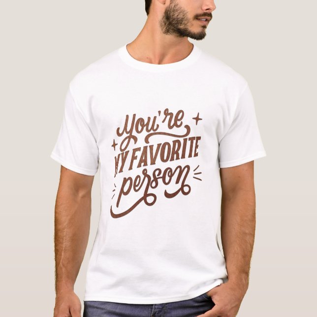T-shirt Vous êtes ma personne préférée (Devant)