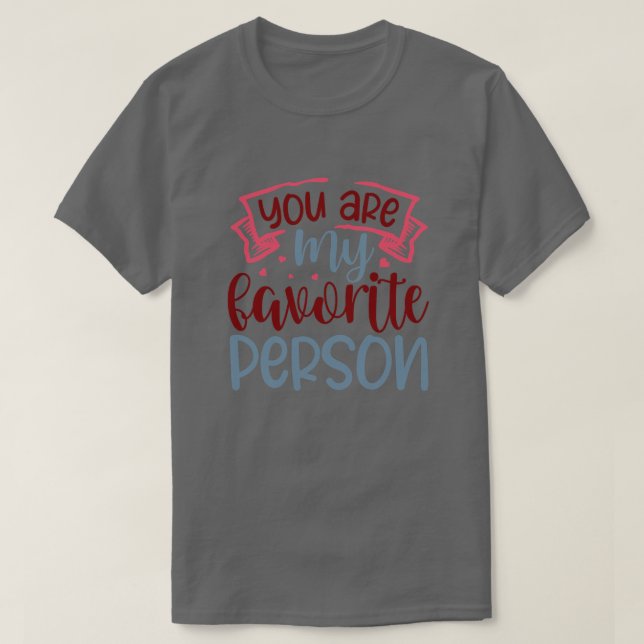 T-shirt Vous êtes ma personne préférée01 (Design devant)