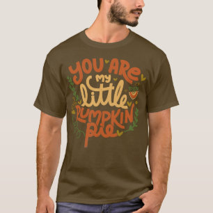T-shirt Vous êtes ma petite tarte Citrouille par Tobe Fons