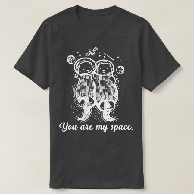 T-shirt Vous Êtes Ma Relation Spatiale Mignonnes Otters As (Design devant)