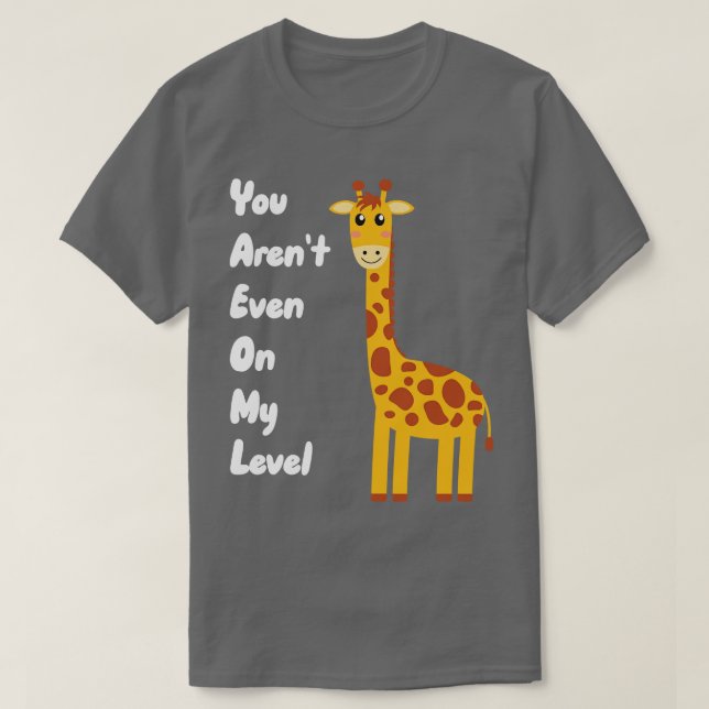 T-shirt Vous Êtes Même De Mon Niveau 1 (Design devant)