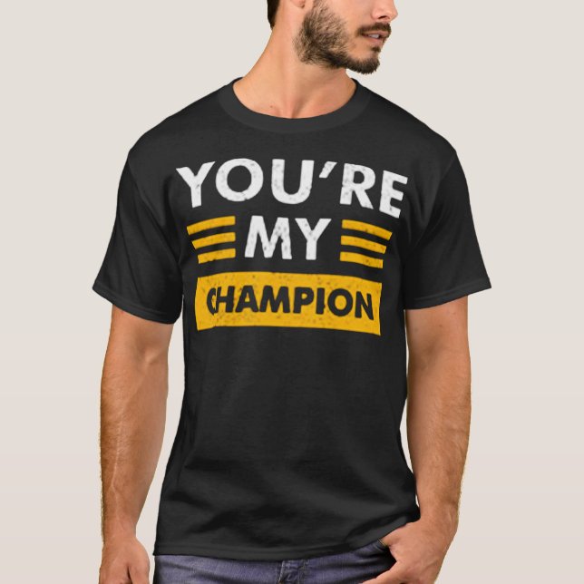 T-shirt Vous êtes mes champions (Devant)