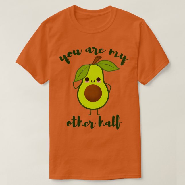 T-shirt vous êtes mon autre demi mignon avocat valentine C (Design devant)