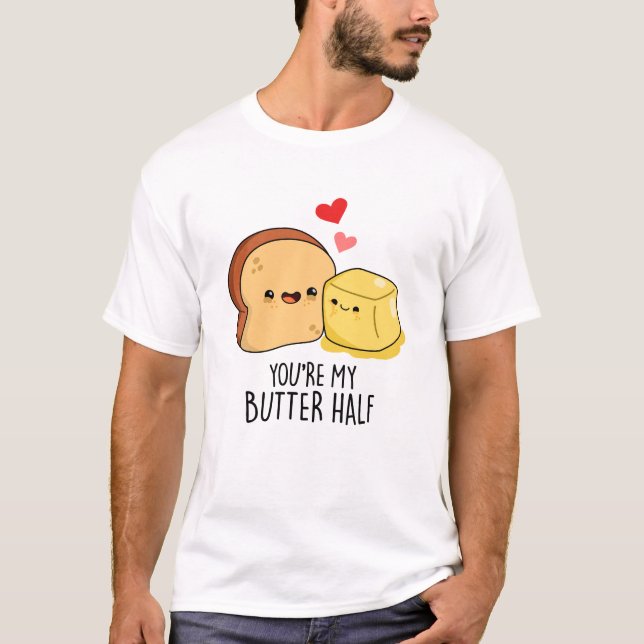 T-shirt Vous êtes Mon Beurre Moitié Drôle Beurre Pun Toast (Devant)