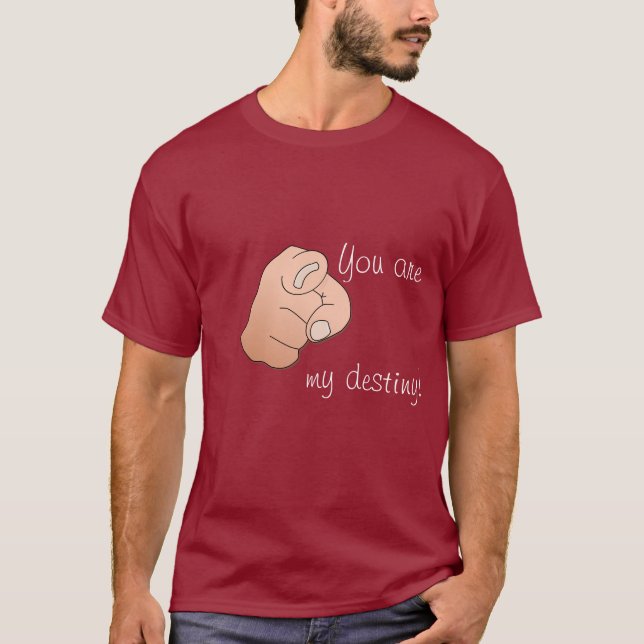 T-shirt vous êtes mon destin (Devant)
