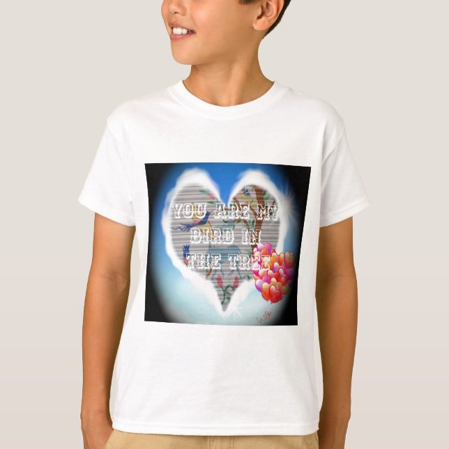 T-shirt Vous êtes mon oiseau dans l'arbre : Le design de c (Devant)