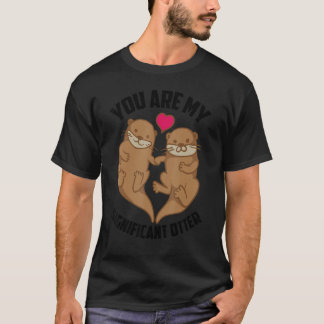 T-shirt Vous êtes mon Otter Otterly Love Don