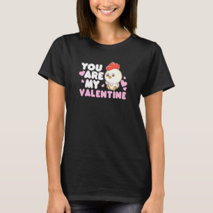T-shirt Vous Êtes Mon Valentin Chick Animal Chicken Farmer