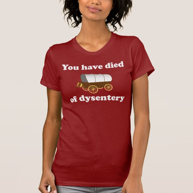 T-shirt Vous êtes morts de la dysenterie (Devant)