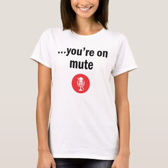 T-shirt Vous êtes muet, vous êtes muet (Devant)