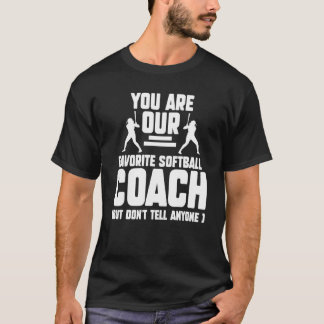 T-shirt Vous êtes notre entraîneur de softball préféré Coa