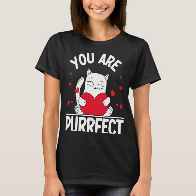 T-shirt Vous êtes parfait Valentine's Day Kitty Cat (Devant)