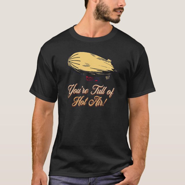 T-SHIRT VOUS ÊTES PLEIN D'AIR CHAUD  BALLON DIRIGEABLE (Devant)