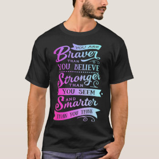 T-shirt Vous êtes plus courageux Smarter Positif pour les 